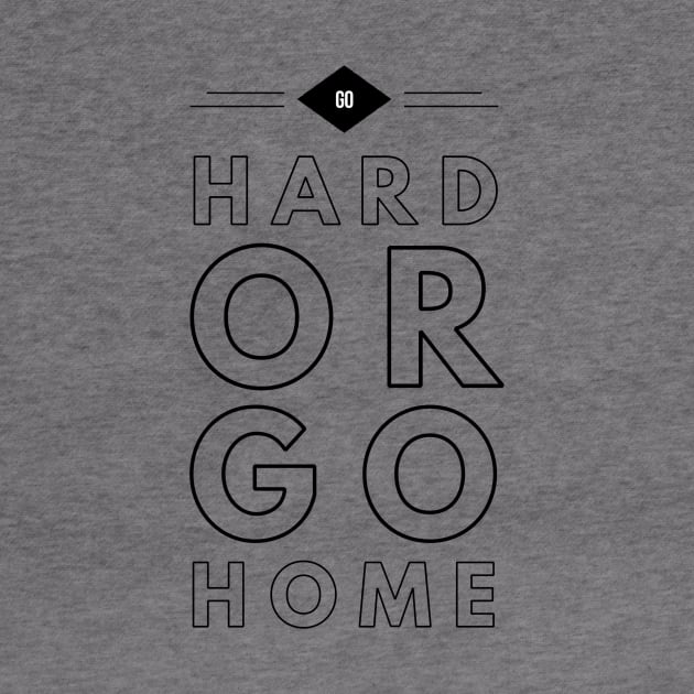 go hard or go home by GMAT